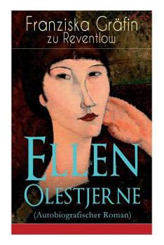 Paperback Ellen Olestjerne (Autobiografischer Roman): Bekenntnis- und Selbstfindungsbuch [German] Book