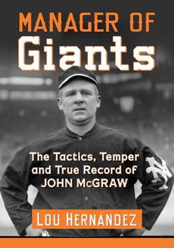 Paperback Manager of Giants: The Tactics, Temper and True Record of John McGraw Book