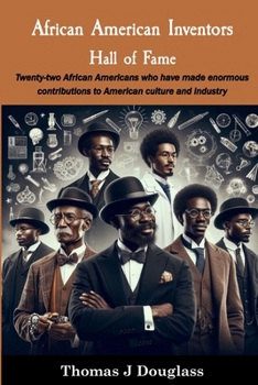African American Inventors Hall of Fame: Twenty-two African Americans who have made enormous contributions to American culture and industry. (For Geniuses Series)