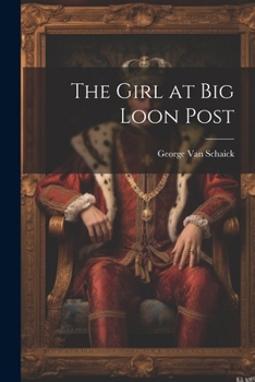 Paperback The Girl at Big Loon Post Book