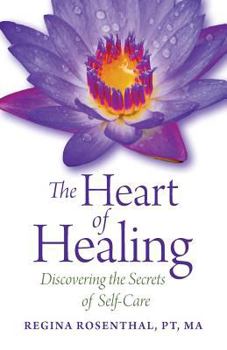 Paperback The Heart of Healing: Discovering the Secrets of Self-Care Book