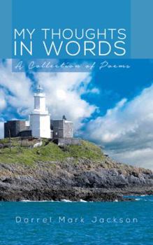 Paperback My Thoughts in Words: A Collection of Poems Book