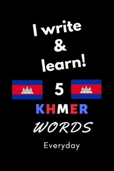 Notebook: I write and learn! 5 Khmer words everyday, 6" x 9". 130 pages