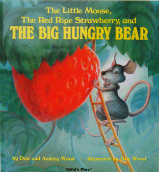 Board book The Big Hungry Bear: The Little Mouse, the Red Ripe Strawberry, and Book