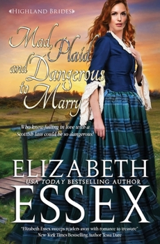 Mad, Plaid and Dangerous to Marry - Book #4 of the Highland Brides