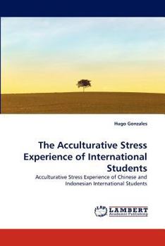 Paperback The Acculturative Stress Experience of International Students Book