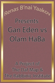 Paperback Renas B'nai Yaakov Presents Gan Eden vs Olam HaBa Book