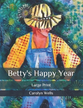 Paperback Betty's Happy Year: Large Print Book