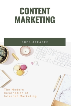 Paperback Content Marketing: The Modern Incarnation of Internet Marketing Book
