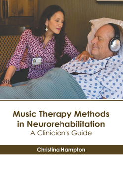 Hardcover Music Therapy Methods in Neurorehabilitation: A Clinician's Guide Book