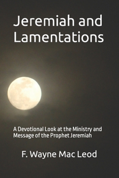 Jeremiah and Lamentations: Victorious Service in Barren Times (Light to My Path)
