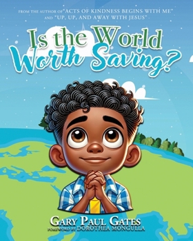 Is the World Worth Saving?