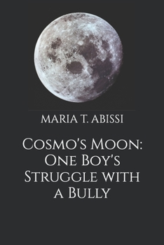 Paperback Cosmo's Moon: One Boy's Struggle with a Bully Book