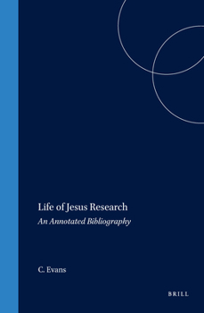 Life of Jesus Research: An Annotated Bibliography (New Testament Tools and Studies, V. 24) (New Testament Tools and Studies, V. 24)