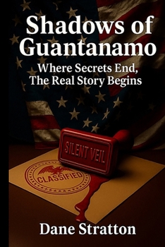 Paperback Shadows of Guantanamo - Where Secrets End, The Real Story Begins Book