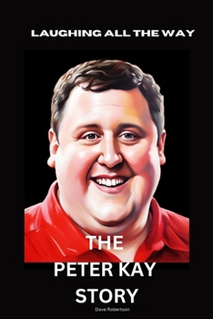 Paperback Laughing All the Way: The Peter Kay Story [Large Print] Book
