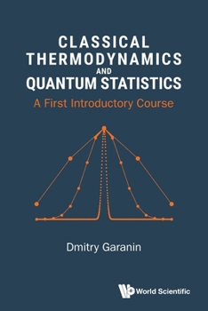 Paperback Classical Thermodynamics and Quantum Statistics Book