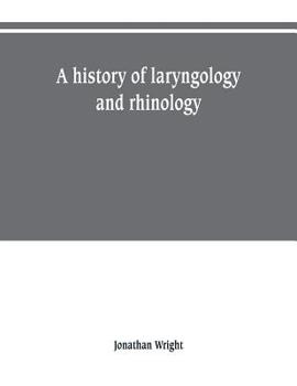 Paperback A history of laryngology and rhinology Book