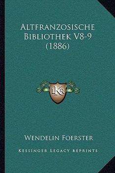 Paperback Altfranzosische Bibliothek V8-9 (1886) [German] Book