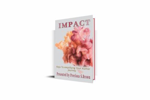 Paperback IMPACT: Keys to Amplify Your Author Journey Book