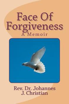 Paperback Face Of Forgiveness: A Memoir Book