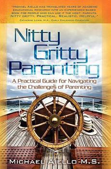 Paperback Nitty Gritty Parenting: A Practical Guide for Navigating the Challenges of Parenting Book