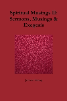 Paperback Spiritual Musings II: Sermons, Musings & Exegesis Book