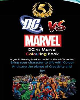 DC vs Marvel Colouring Book, Spiderman, Batman, Superman, Iron Man, Villains, Captain America, Wonder Woman, : Hulk, DeadPool, Wolverine, Thor, Avengers, Justice League