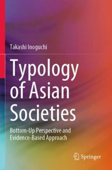 Paperback Typology of Asian Societies: Bottom-Up Perspective and Evidence-Based Approach Book
