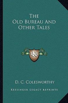 The Old Bureau: And Other Tales