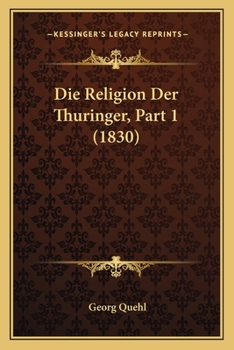 Paperback Die Religion Der Thuringer, Part 1 (1830) [German] Book