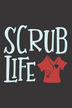 Paperback Scrub Life: Nurse Journal Notebook - Blank Lined Journal - Nurse Gifts For Men And Women Book