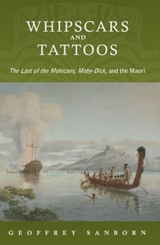Paperback Whipscars and Tattoos: The Last of the Mohicans, Moby-Dick, and the Maori Book