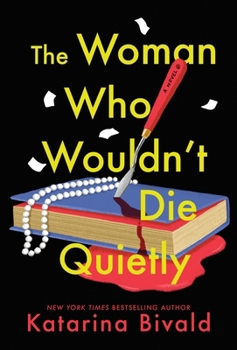 The Woman Who Wouldn't Die Quietly: A Novel