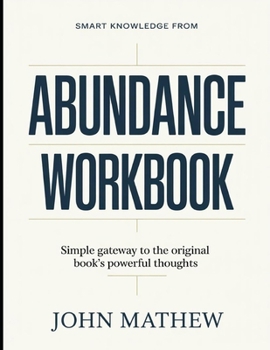 Smart knowledge from Abundance: simple gateway to the original book's powerful thoughts