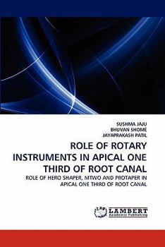 Paperback Role of Rotary Instruments in Apical One Third of Root Canal Book