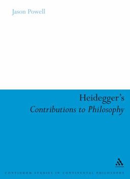 Hardcover Heidegger's Contributions to Philosophy: Life and the Last God Book