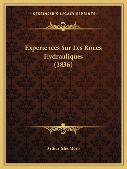 Paperback Experiences Sur Les Roues Hydrauliques (1836) [French] Book