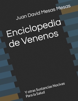 Paperback Enciclopedia de Venenos: Y otras Sustancias Nocivas Para la Salud [Spanish] Book