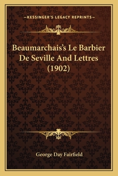 Paperback Beaumarchais's Le Barbier De Seville And Lettres (1902) [French] Book