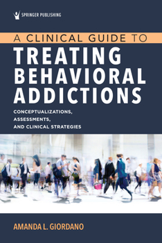 Paperback A Clinical Guide to Treating Behavioral Addictions Book