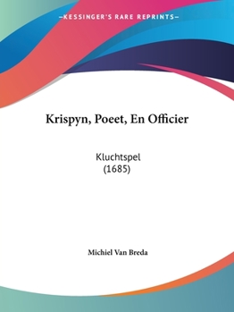 Paperback Krispyn, Poeet, En Officier: Kluchtspel (1685) [Chinese] Book