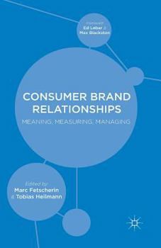 Paperback Consumer Brand Relationships: Meaning, Measuring, Managing Book