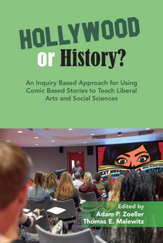 Hardcover An Inquiry Based Approach for Using Comic Based Stories to Teach Liberal Arts and Social Sciences Book