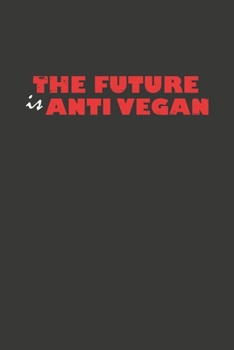 Paperback The Future is Antivegan: Wochenplaner - ohne festes Datum für ein ganzes Jahr [German] Book