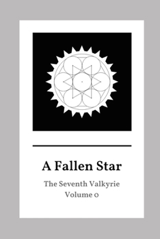 Paperback A Fallen Star: The Seventh Valkyrie Volume 0 Book