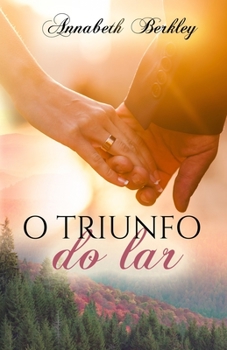 O triunfo do lar: (Romance contemporâneo) (Edentown-Portugués) (Spanish Edition)