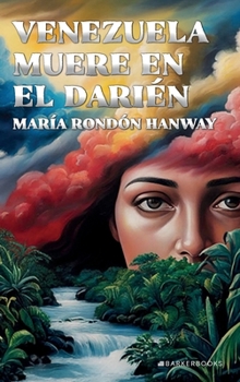 Venezuela muere en el Darién (Spanish Edition)
