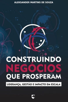 Paperback Construindo Negócios que Prosperam: Liderança, Gestão e Impacto em Escala [Portuguese] Book