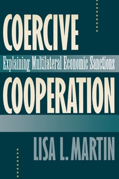 Paperback Coercive Cooperation: Explaining Multilateral Economic Sanctions Book